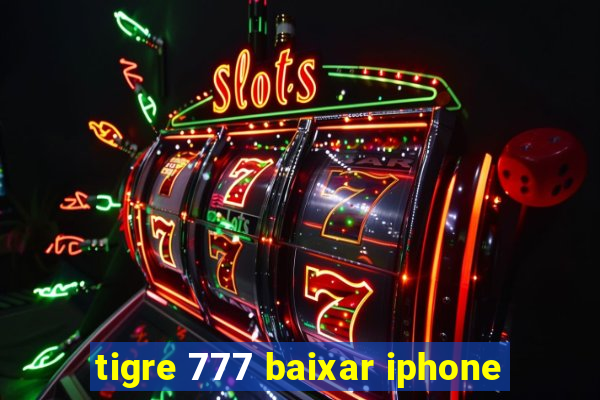 tigre 777 baixar iphone